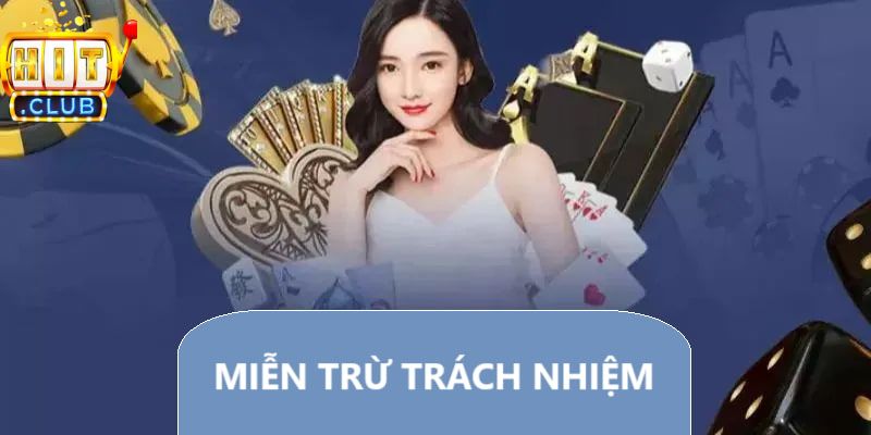 Lợi ích của miễn trừ trách nhiệm Hitclub