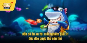 Bắn cá ăn xu Y8: Trải nghiệm giải trí độc đáo cược thủ nên thử