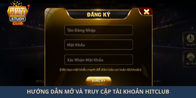 Quy trình mở và truy cập tài khoản cược tại Hitclub